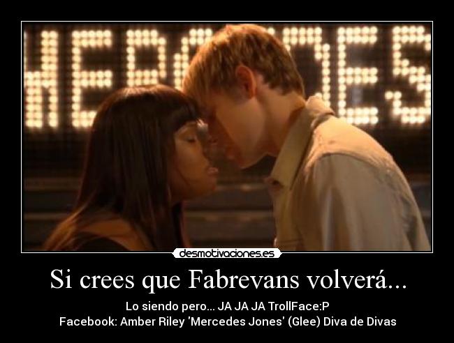 Si crees que Fabrevans volverá... -