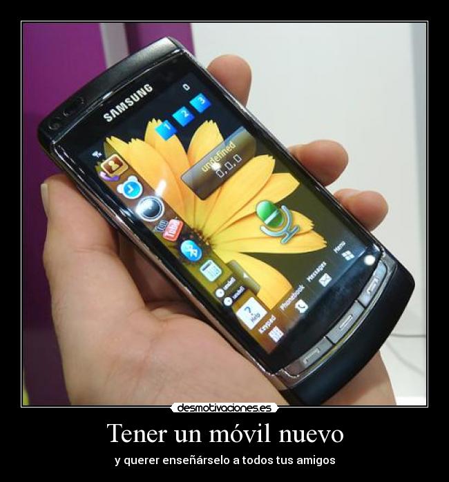 Tener un móvil nuevo - y querer enseñárselo a todos tus amigos