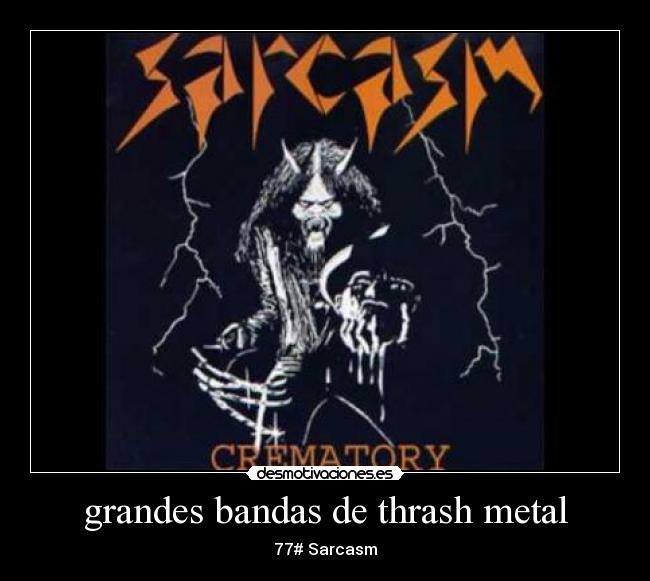 grandes bandas de thrash metal - 77# Sarcasm