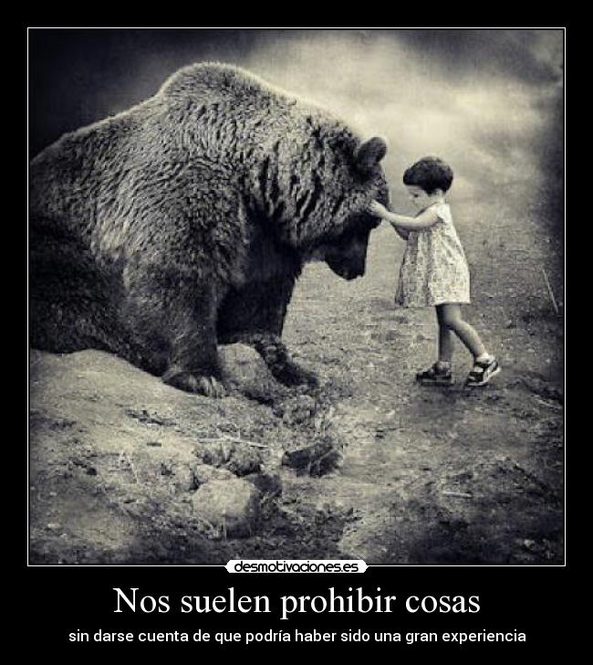 Nos suelen prohibir cosas - 