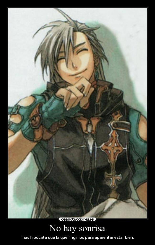 No hay sonrisa - mas hipócrita que la que fingimos para aparentar estar bien.