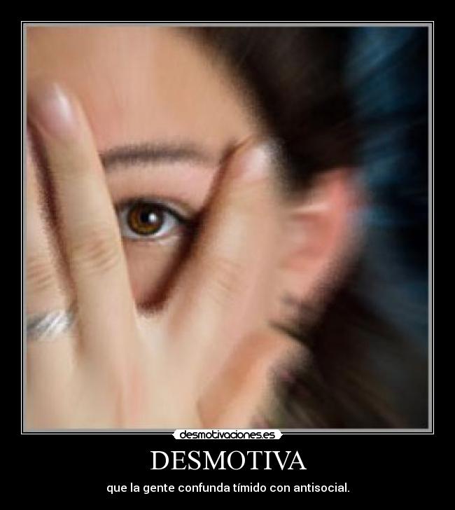 carteles desmotiva gente confundir timido antisocial desmotivaciones