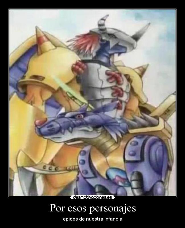 Por esos personajes - epicos de nuestra infancia