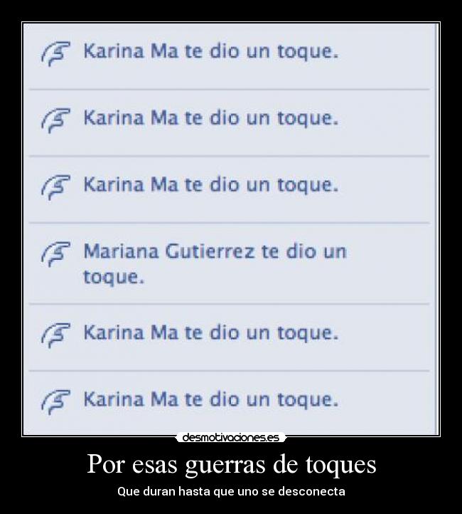 Por esas guerras de toques -
