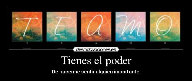 Tienes el poder -
