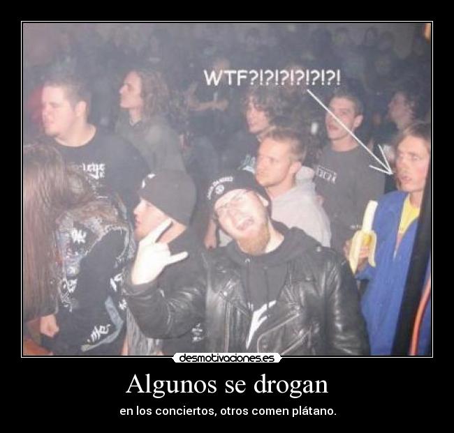 Algunos se drogan - 