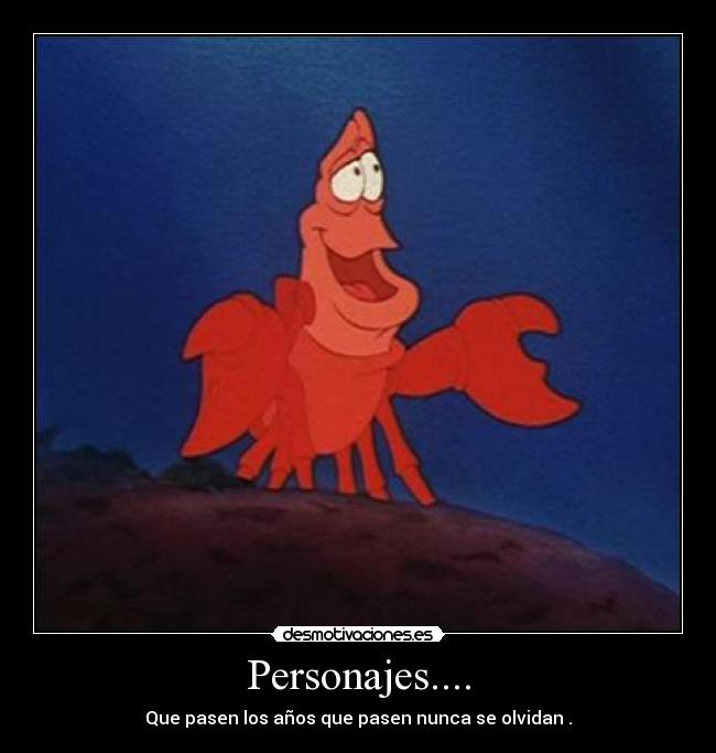 Personajes.... - Que pasen los años que pasen nunca se olvidan .