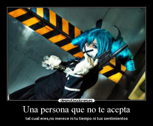 Una persona que no te acepta - 