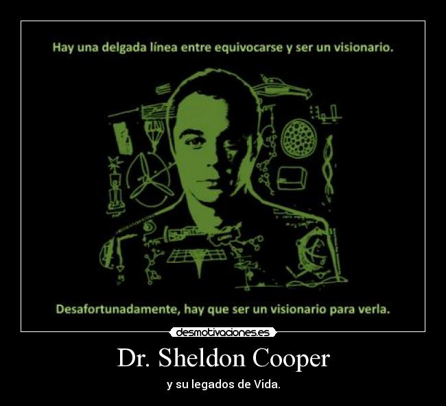 Dr. Sheldon Cooper -