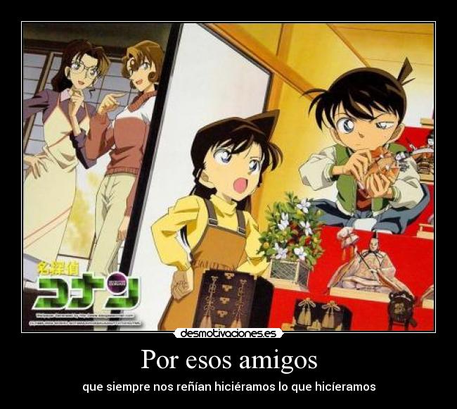 carteles amigos shinichi ran desmotivaciones