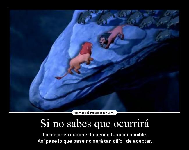 Si no sabes que ocurrirá -