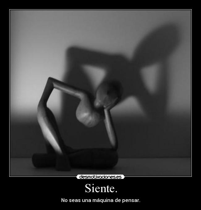 carteles siente sentimientos sentir pensar maquina desmotivaciones