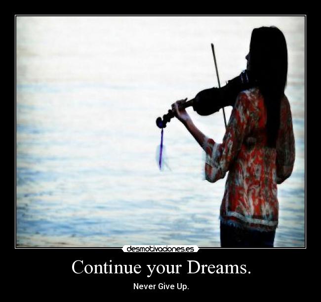Continue your Dreams. -