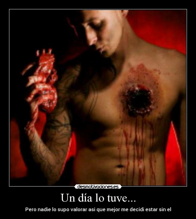 Un día lo tuve... - Pero nadie lo supo valorar asi que mejor me decidi estar sin el