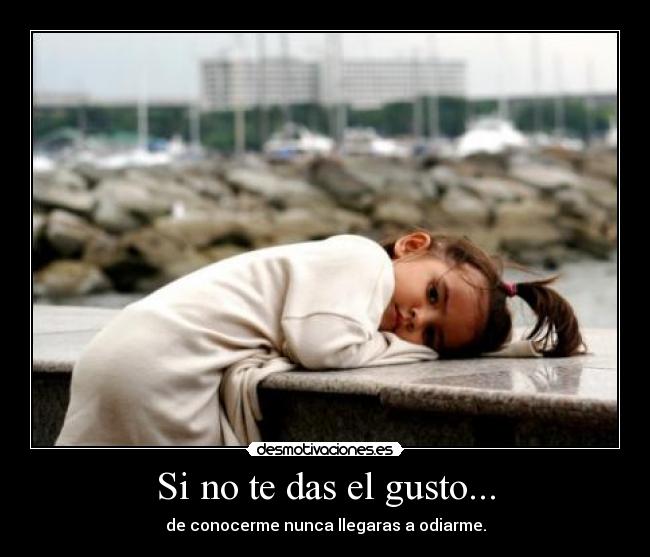 Si no te das el gusto... -
