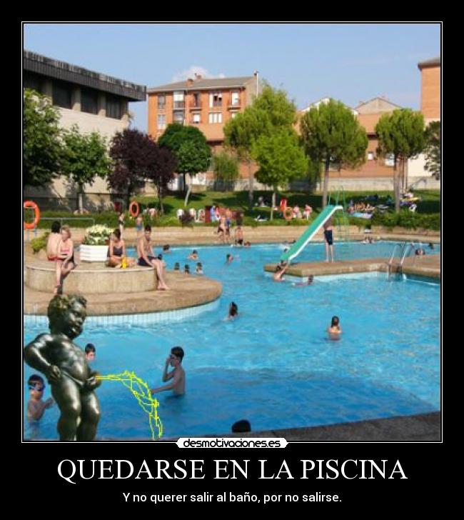 carteles quien pasado que queda piscina hace pipi desmotivaciones