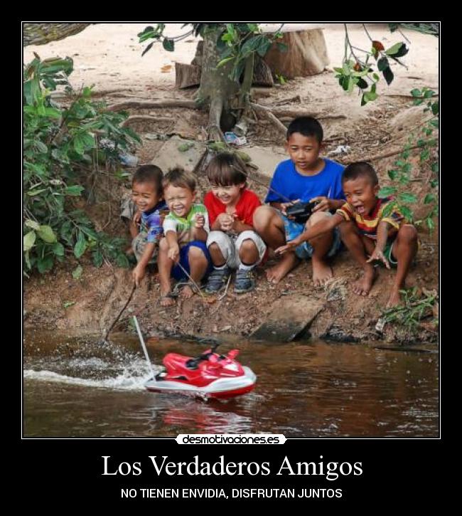 Los Verdaderos Amigos - NO TIENEN ENVIDIA, DISFRUTAN JUNTOS