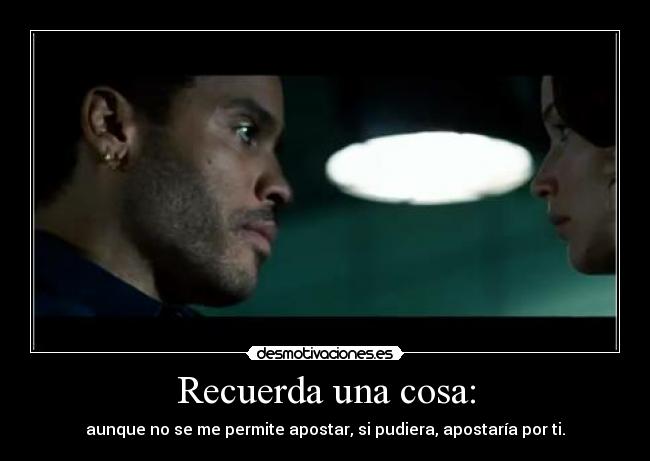 Recuerda una cosa: - 