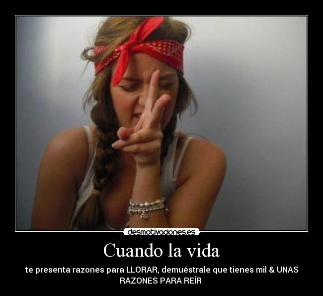 Cuando la vida - te presenta razones para LLORAR, demuéstrale que tienes mil & UNAS
RAZONES PARA REÍR ♥