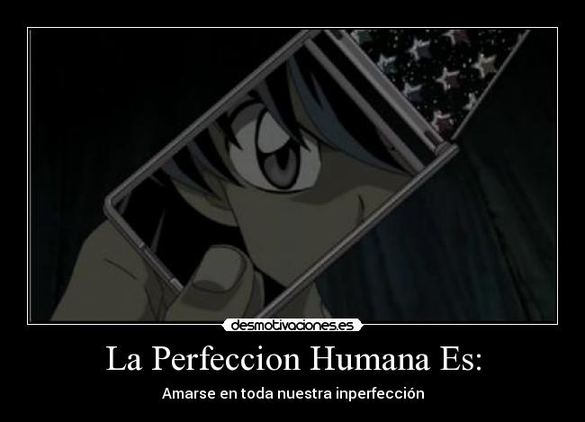 La Perfeccion Humana Es: -