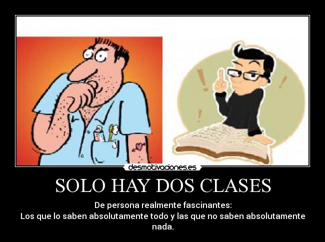 SOLO HAY DOS CLASES - 