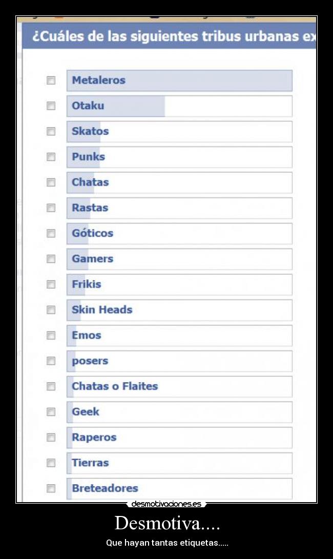Desmotiva.... - Que hayan tantas etiquetas.....