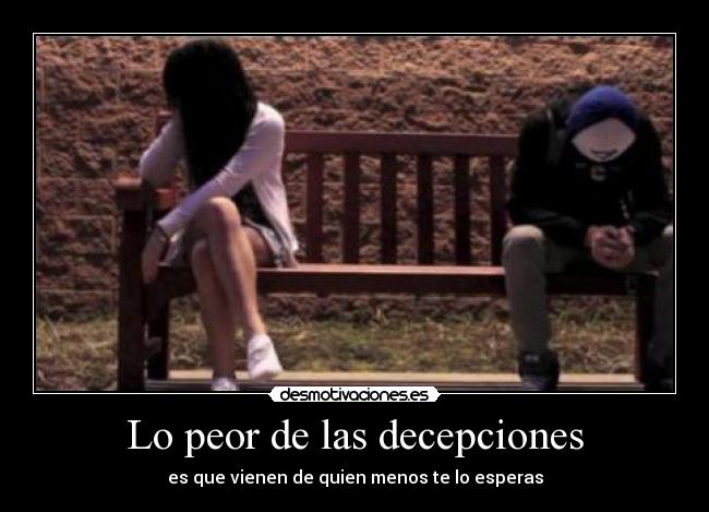 Lo peor de las decepciones - 