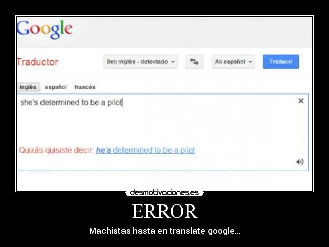 ERROR - Machistas hasta en translate google...