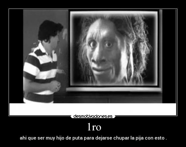 1ro - ahi que ser muy hijo de puta para dejarse chupar la pija con esto .