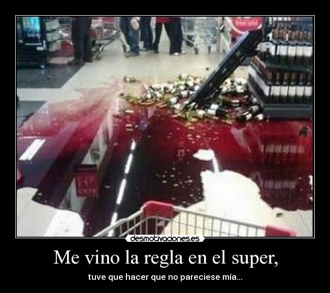Me vino la regla en el super, - 
