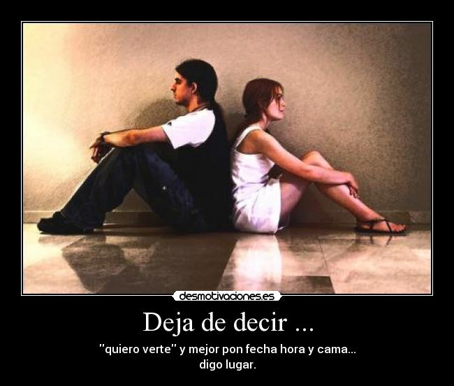 Deja de decir ... - 