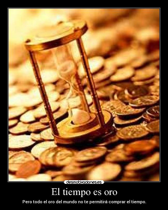 El tiempo es oro -