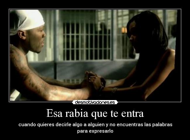 Esa rabia que te entra -