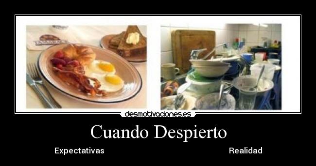 Cuando Despierto - Expectativas                                                                Realidad