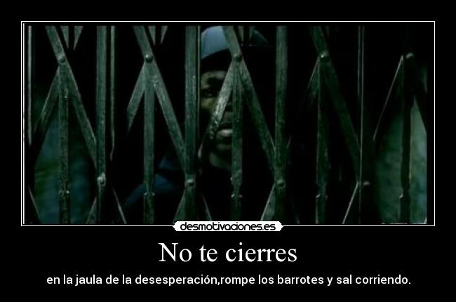 No te cierres -