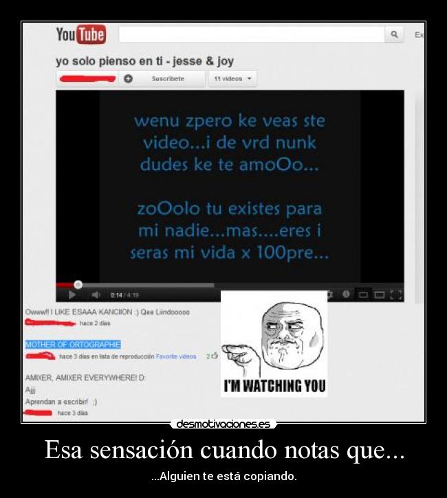 Esa sensación cuando notas que... - ...Alguien te está copiando.