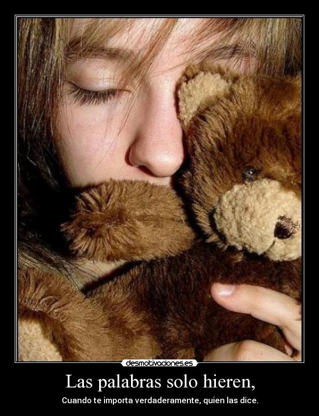 Las palabras solo hieren, -