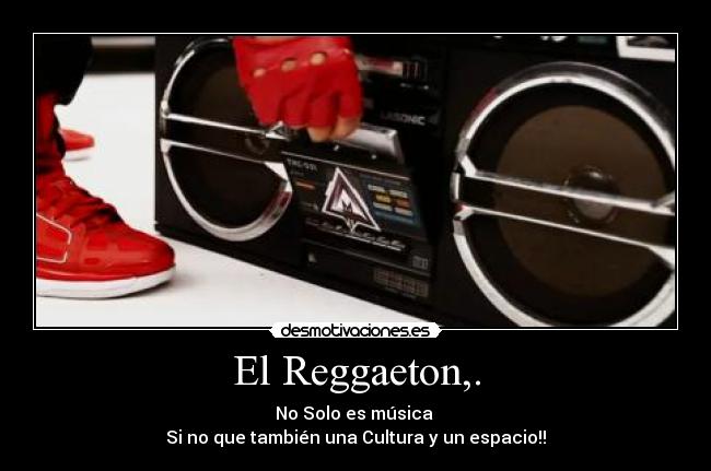 El Reggaeton,. -