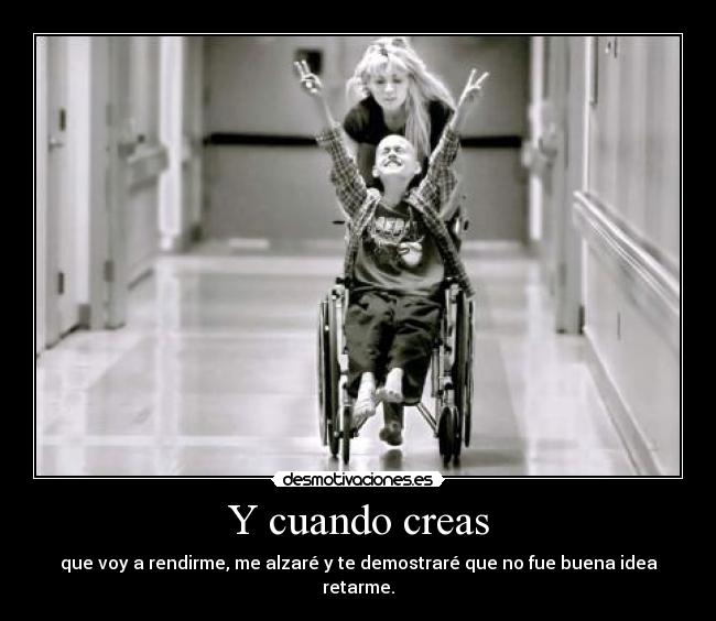 Y cuando creas -