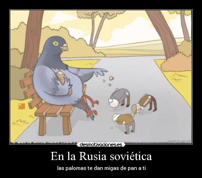 En la Rusia soviética - las palomas te dan migas de pan a ti