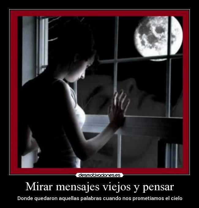 Mirar mensajes viejos y pensar -