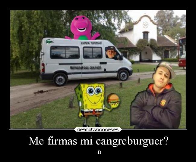 Me firmas mi cangreburguer? - =D