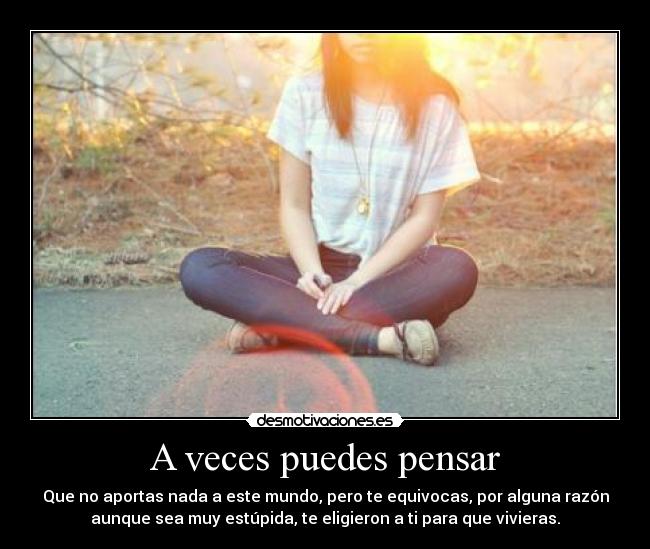 A veces puedes pensar -
