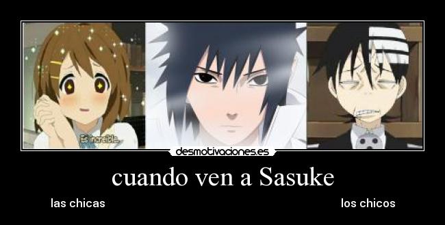 cuando ven a Sasuke -