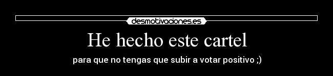 He hecho este cartel - 