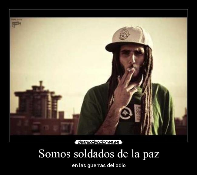 Somos soldados de la paz - en las guerras del odio