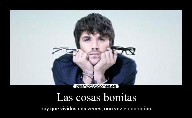 Las cosas bonitas -