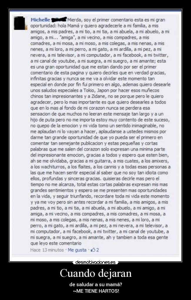 Cuando dejaran - de saludar a su mamá?
~ME TIENE HARTOS!