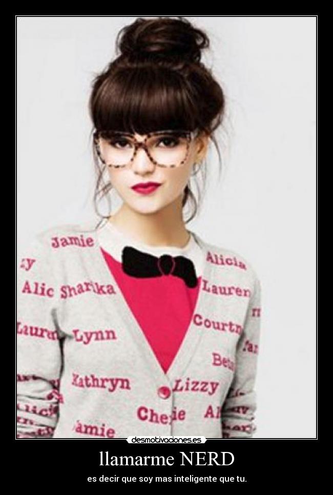carteles para las ninas llamadas nerd jejeje desmotivaciones