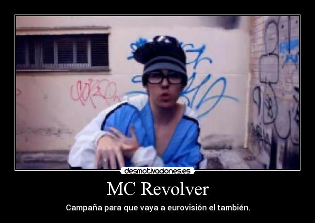 MC Revolver - Campaña para que vaya a eurovisión el también.